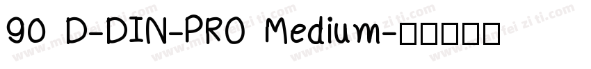 90 D-DIN-PRO Medium字体转换